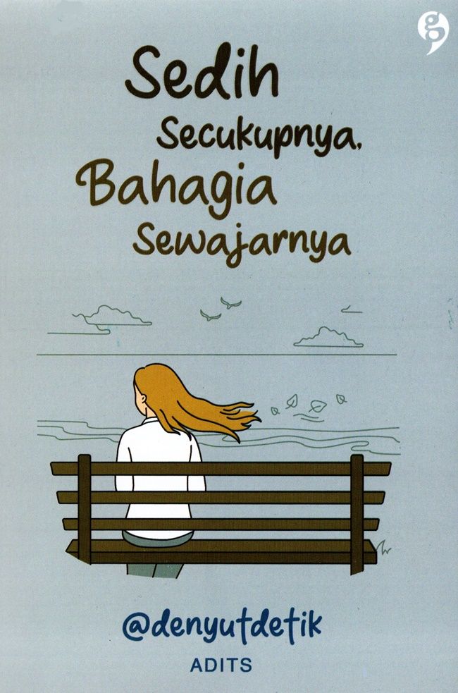 Sedih secukupnya, bahagia sewajarnya