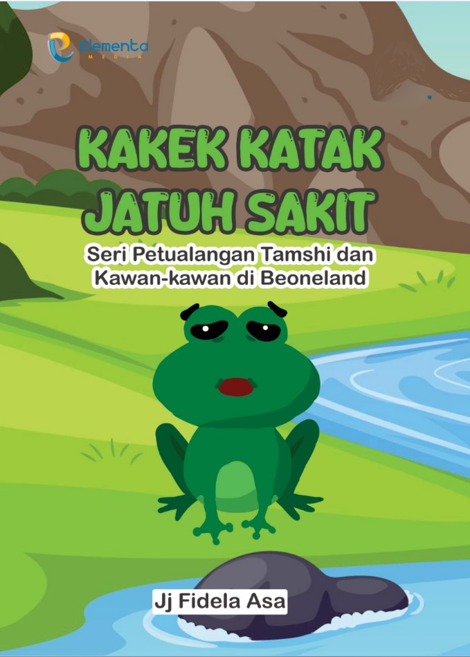 Kakek katak jatuh sakit : seri petualangan tamshi dan kawan-kawan di beoneland