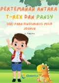 Pertemanan antara T-rex dan Pansy : seri para dinosaurus milik Joshua