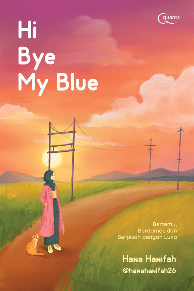 Hi bye my blue : Bertemu, berdamai, dan berpisah dengan luka