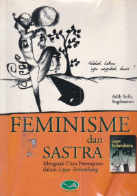Feminisme dan sastra : menguak citra perempuan dalam Layar terkembang
