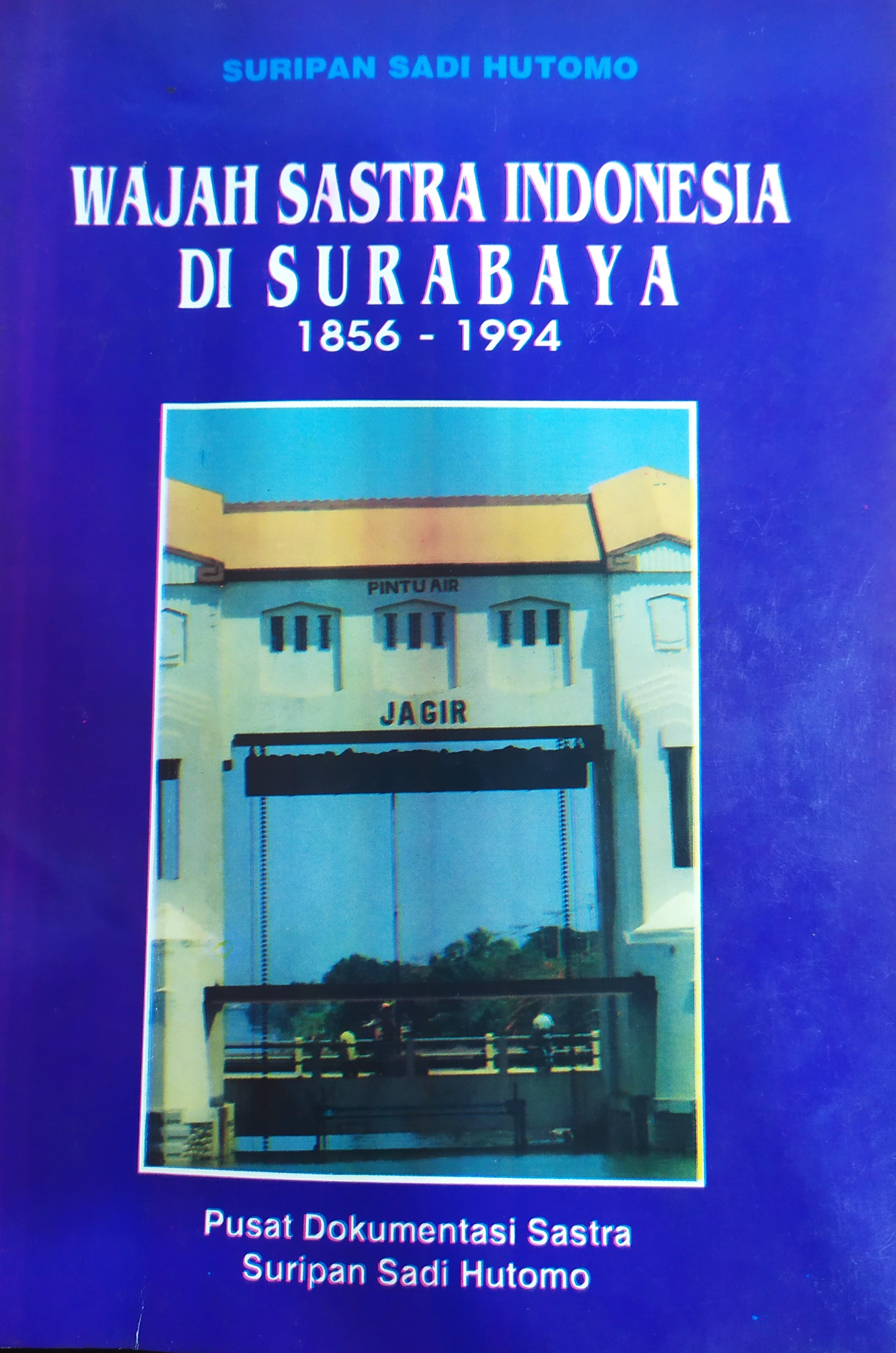 Wajah sastra Indonesia di Surabaya : 1856-1994