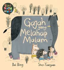 Gajah yang melahap malam / Bai Bing; ilustrator, Shen Yuanyuan