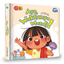 Ayo, Waktunya Mandi ! :  Seri anak sehat / Mutiara Eff, Ilustrator ; Afa Tazkia