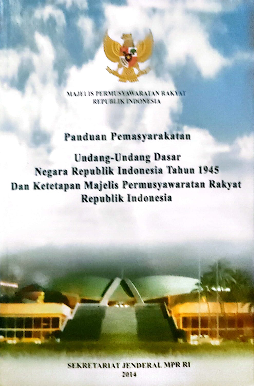Panduan Pemasyarakatan Undang-Undang Dasar Negara Rrepublik Indonesia Tahun 1945 dan Ketetapan MPR RI