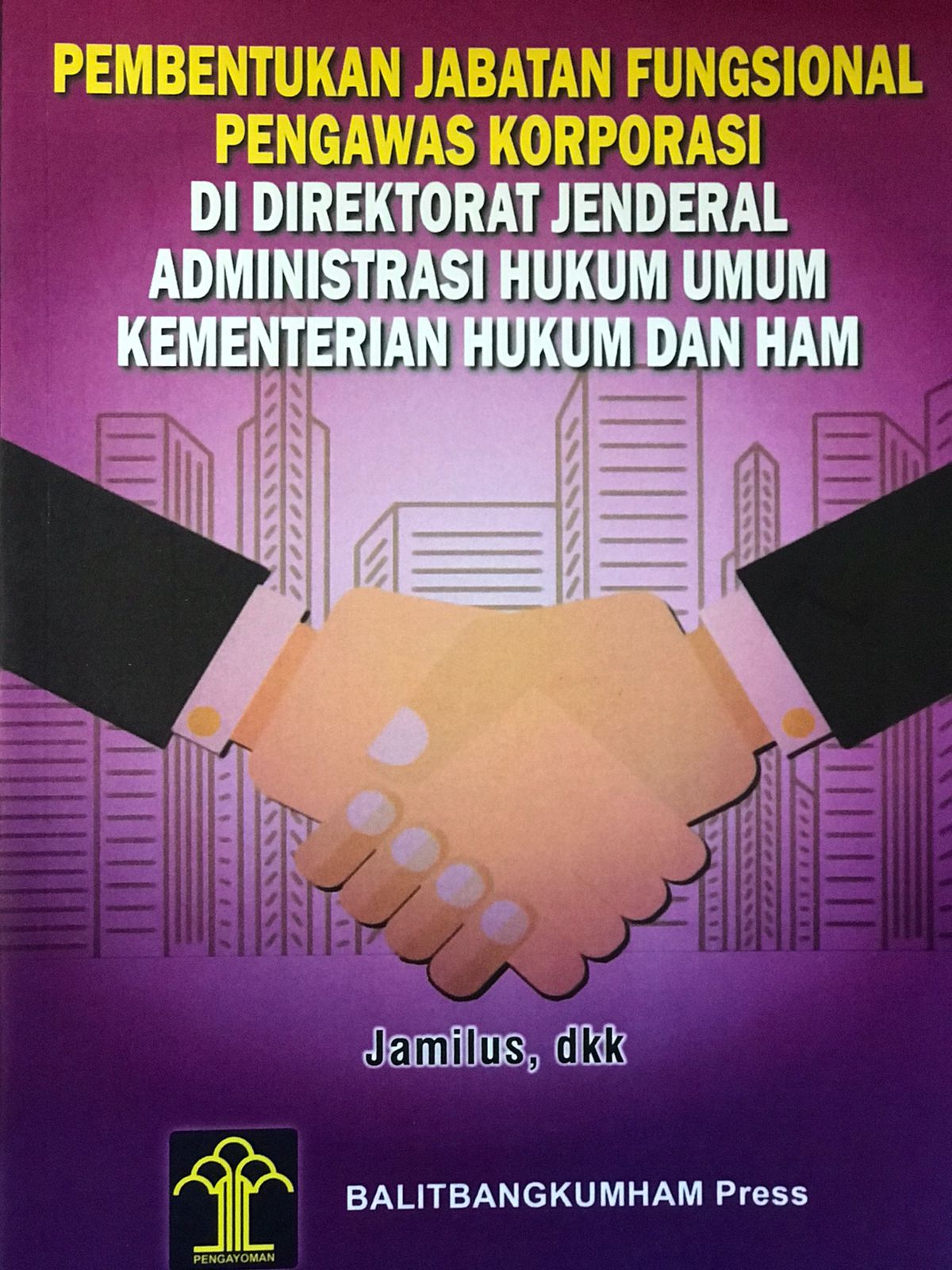 Pembentukan jabatan fungsional pengawas korporasi di direktorat jendral administrasi hukum umum kementrian hukum dan ham