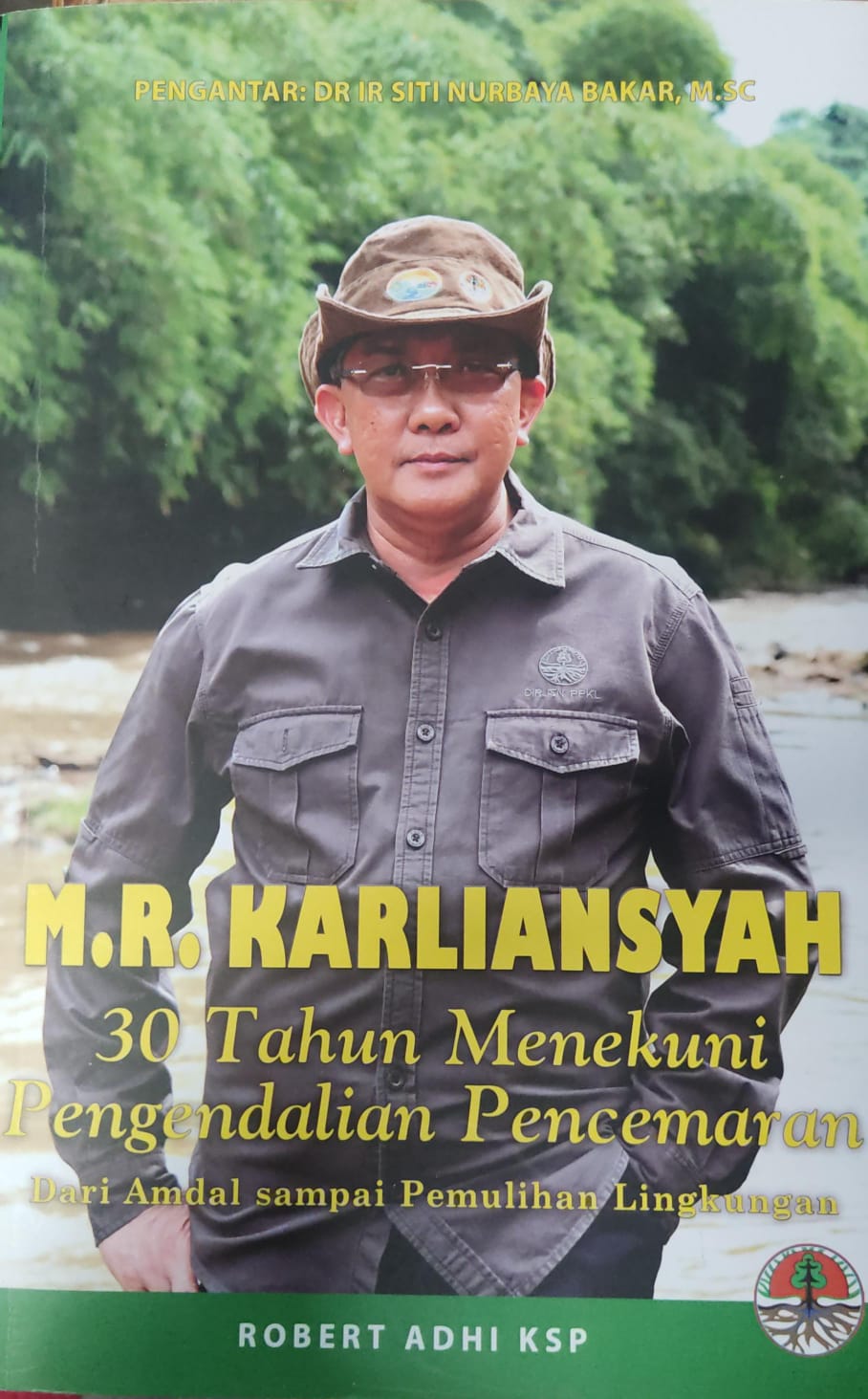 30 Tahun Menekuni Pengendalian Pencemaran dari amdal sampai pemulihan lingkungan