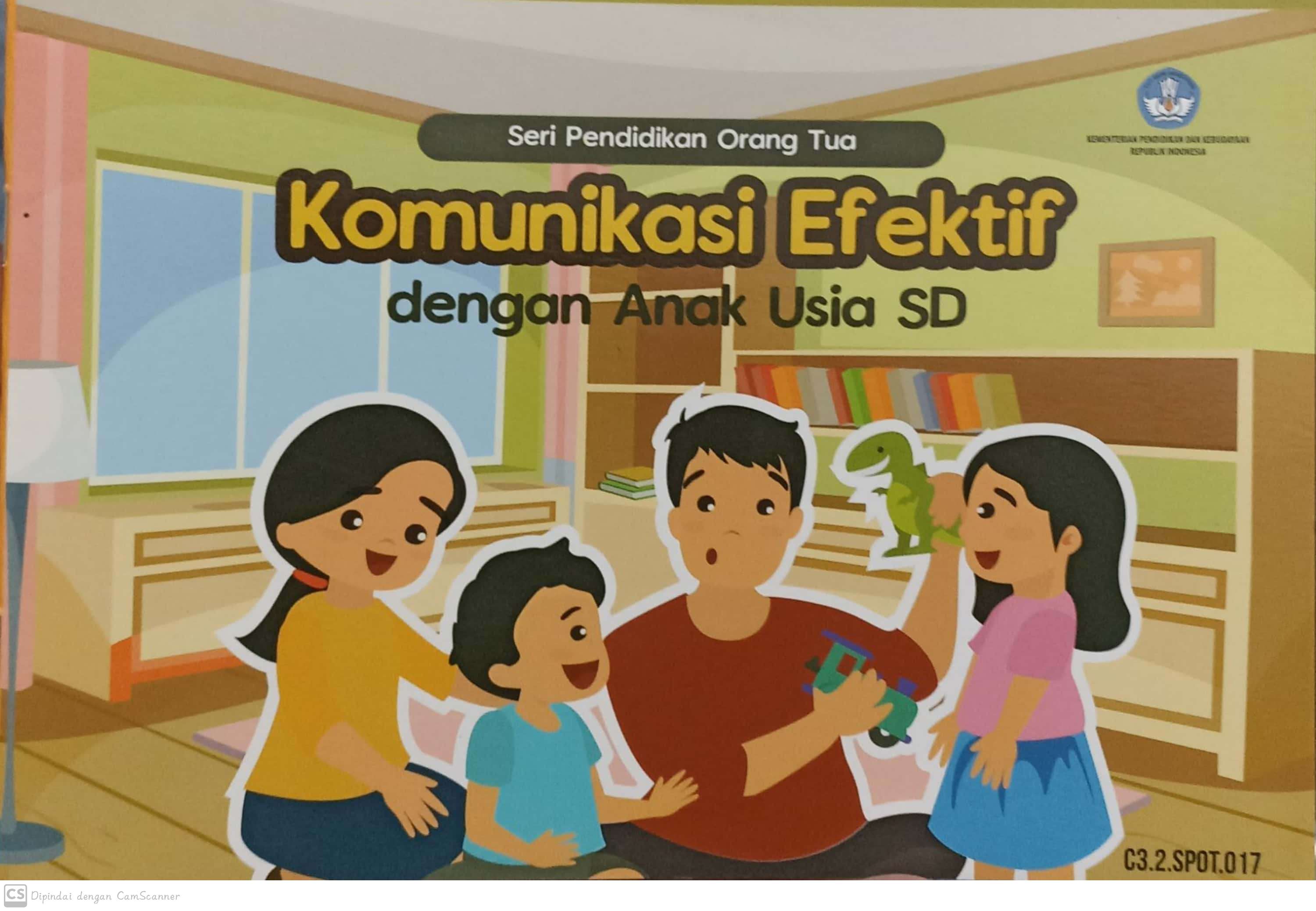 Komunikasi efektif dengan anak usia sd : seri pendidikan orang tua