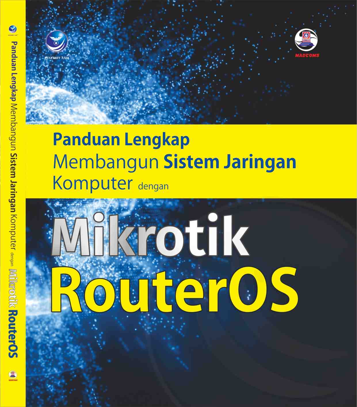 Panduan lengkap membangun sistem jaringan komputer dengan mikrotik router0s