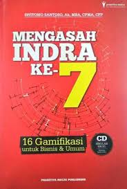 Mengasah indra ke-7 : 16 gamifikasi untuk bisnis dan umum