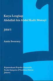 Karya lengkap Abdullah Bin Abdul Kadir Munsyi : jilid 1
