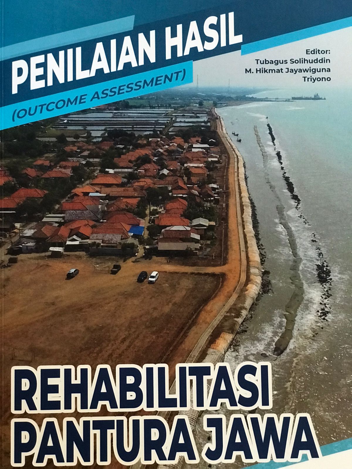 Penilaian hasil (outcome assesment) rehabilitasi pantura Jawa