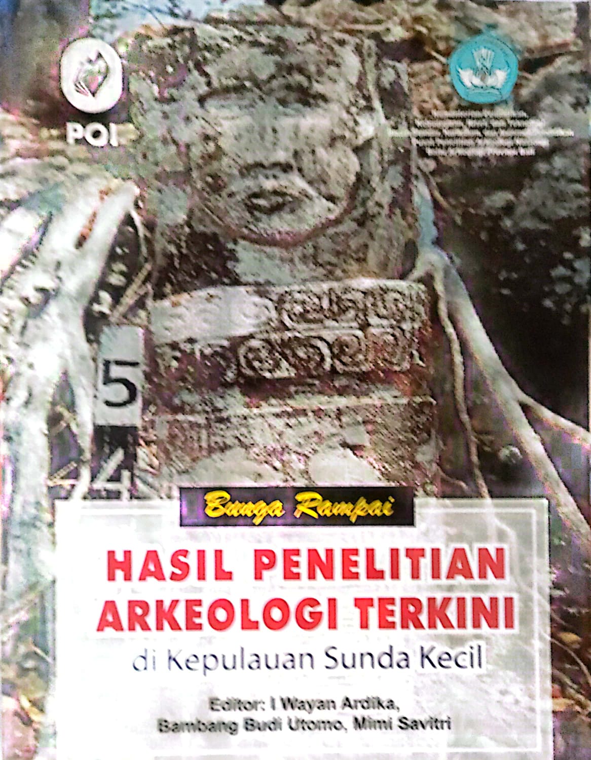 Bunga Rampai Hasil Penelitian Arkeologi Terkini di Kepulauan Sunda Kecil