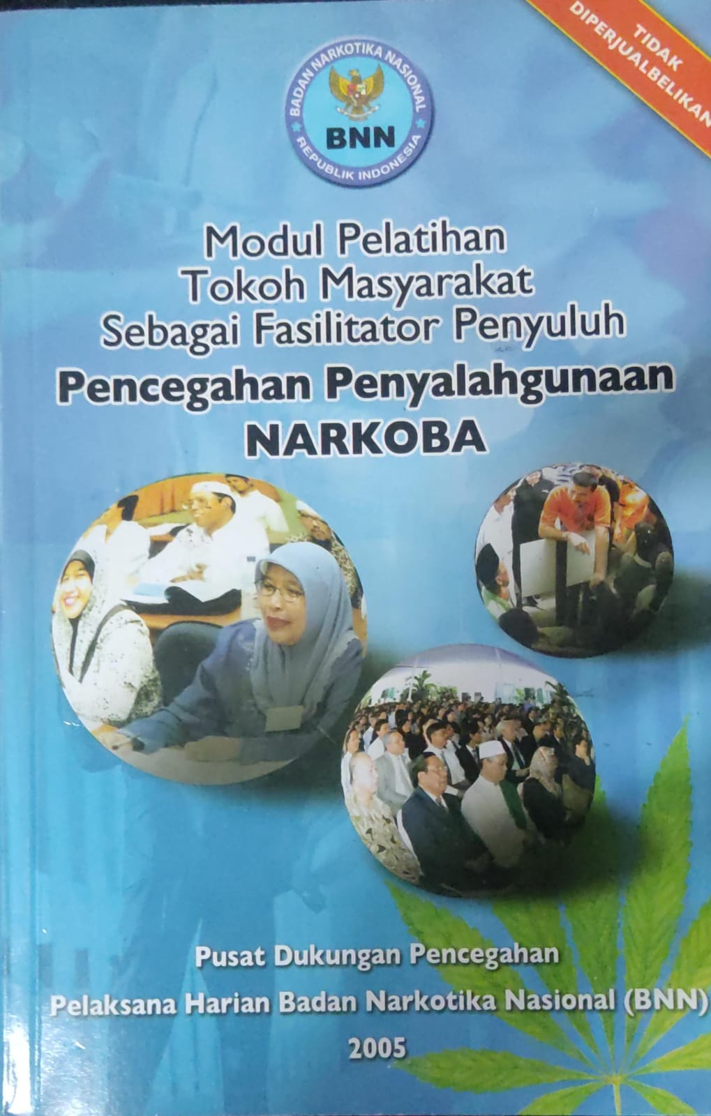 Modul pelatihan tokoh masyarakat sebagai fasilitator penyuluh pencegahan penyalahgunaan narkoba