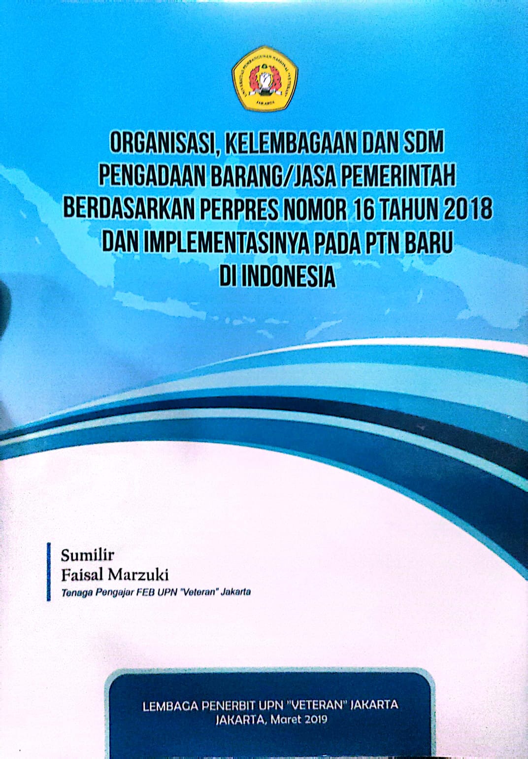 Organisasi, Kelembagaan Dan SDM Pengadaan Barang/Jasa Pemerintah Berdasarkan Perpres Nomor 16 Tahun 2018 Dan Implementasinya Pada PTN Baru di Indonesia