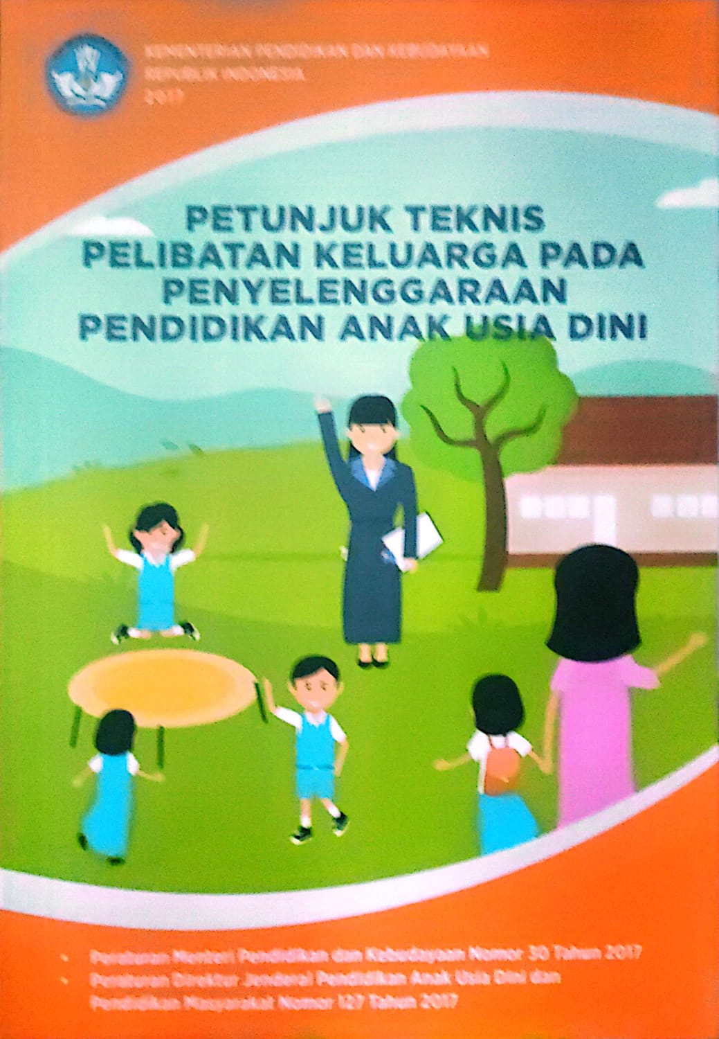 Petunjuk Teknis Pelibatan Keluarga pada penyelenggaraan pendidikan anak usia dini