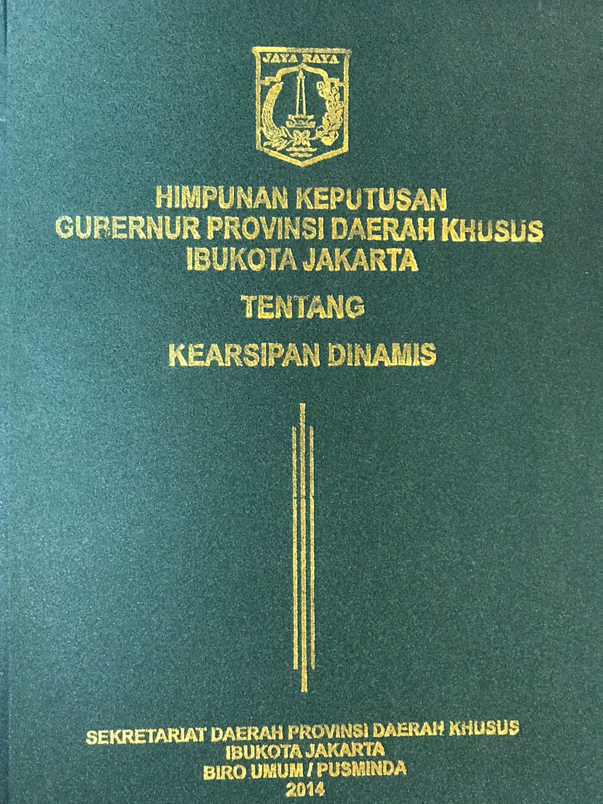 Himpunan keputusan gubernur provinsi daerah khusus ibukota Jakarta tentang kearsipan Dinamis