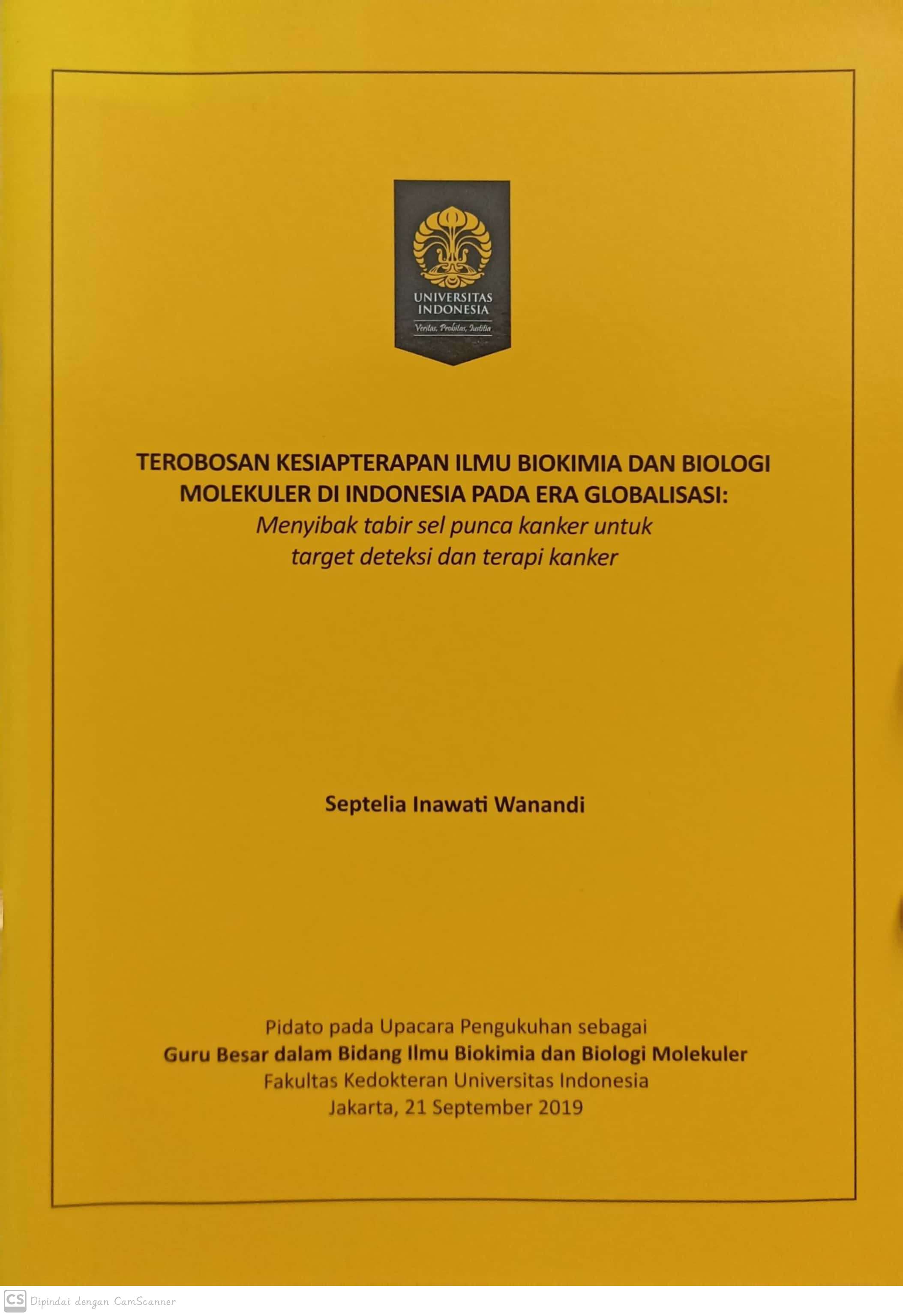 Terobosan kesiapterapan ilmu biokimia dan biologi molekuler di indonesia pada era globalisasi : menyibak tabir sel punca kanker untuk target deteksi dan terapi kanker
