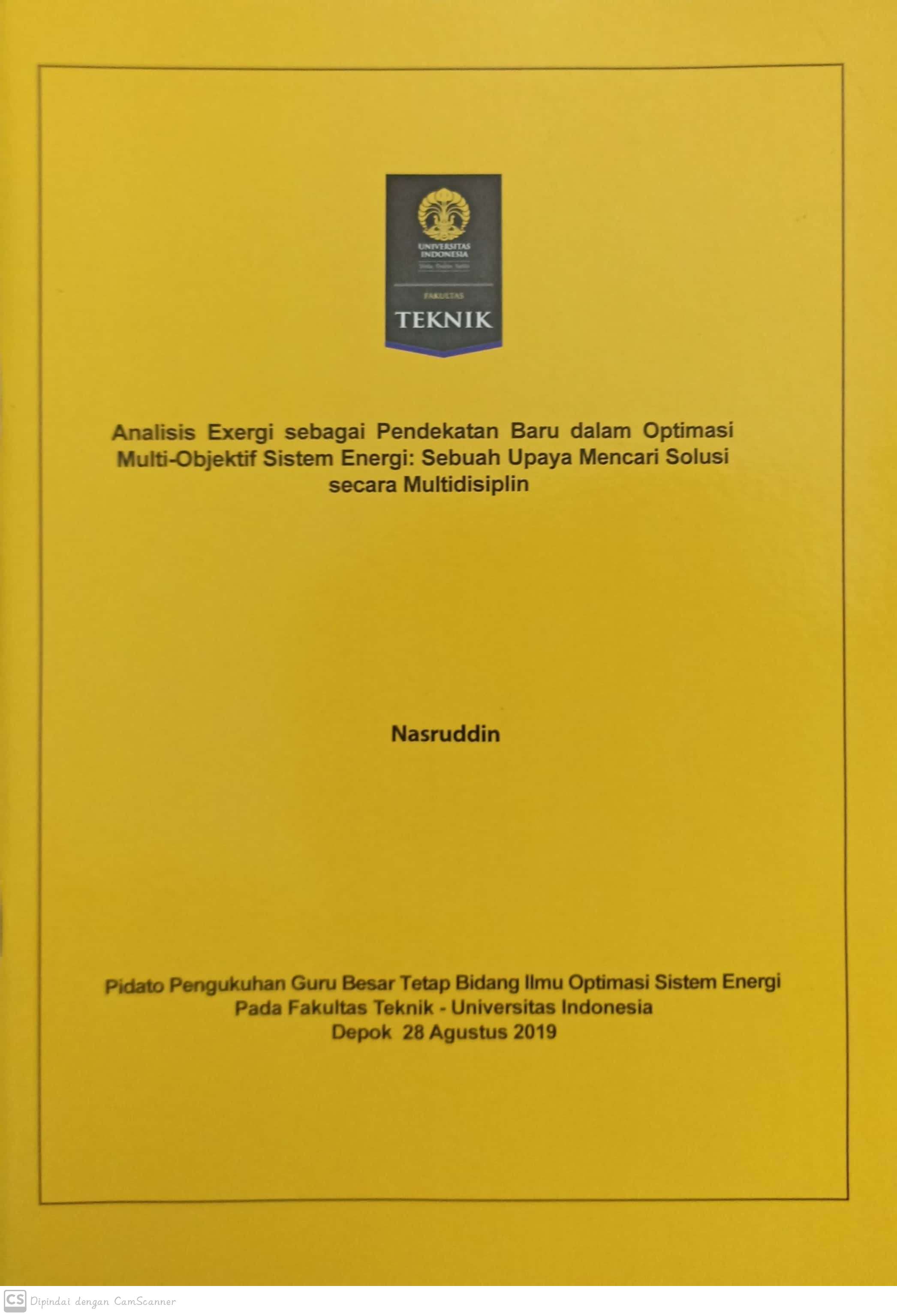 Analisis Exergi Sebagai Pendekatan Baru dalam optimasi multi-objektif sistem energi : sebuah upaya mencari solusi secara multidisiplin / Nasrudin