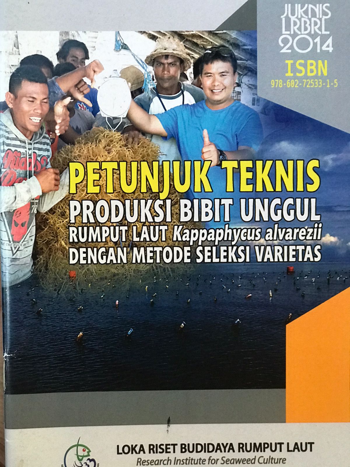 Petunjuk teknis produksi bibit unggul rumput laut kappaphycus alvarezii dengan metode seleksi varietas