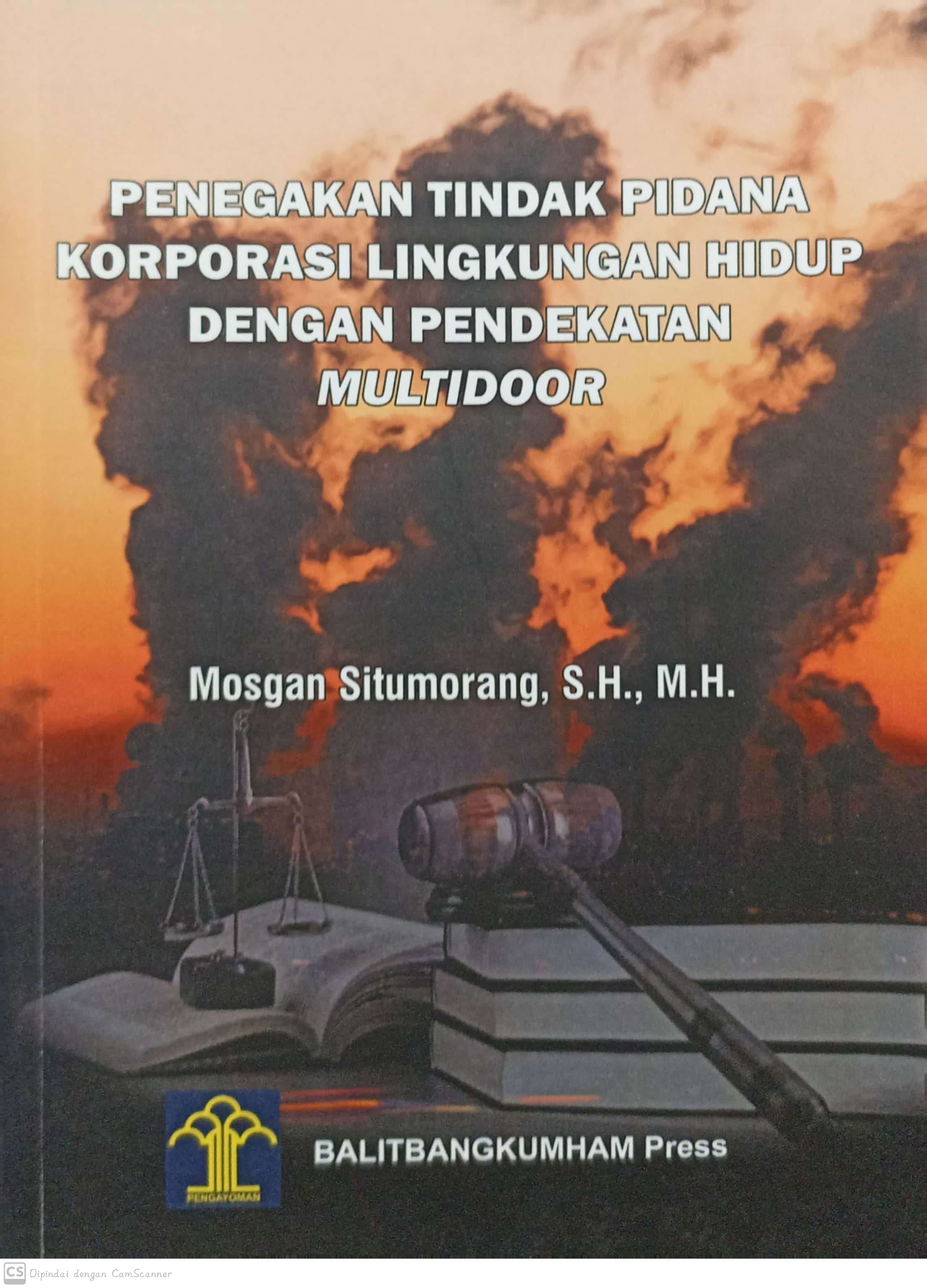 Penegakan tindak pidana korporasi lingkungan hidup dengan pendekatan multidoor