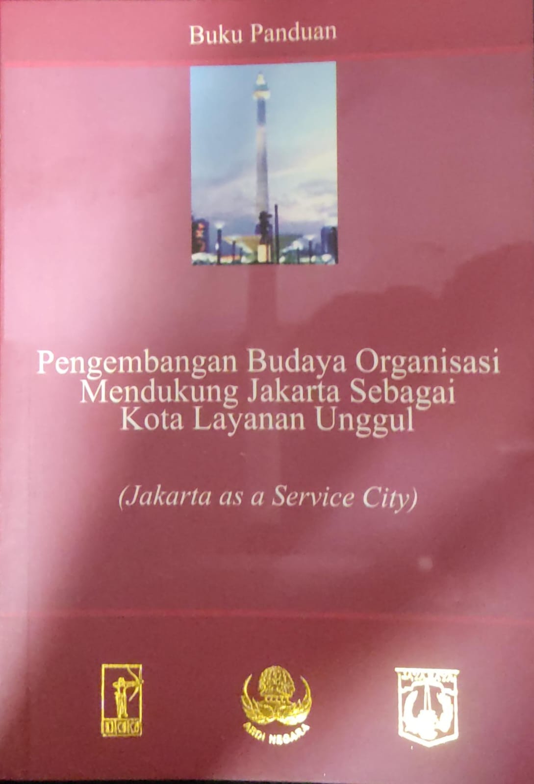 Pengembangan budaya organisasi mendukung Jakarta sebagai kota layanan unggul