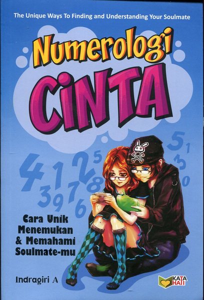 Numerologi cinta : Cara Unik Menemukan dan Memahami Soulmate-mu