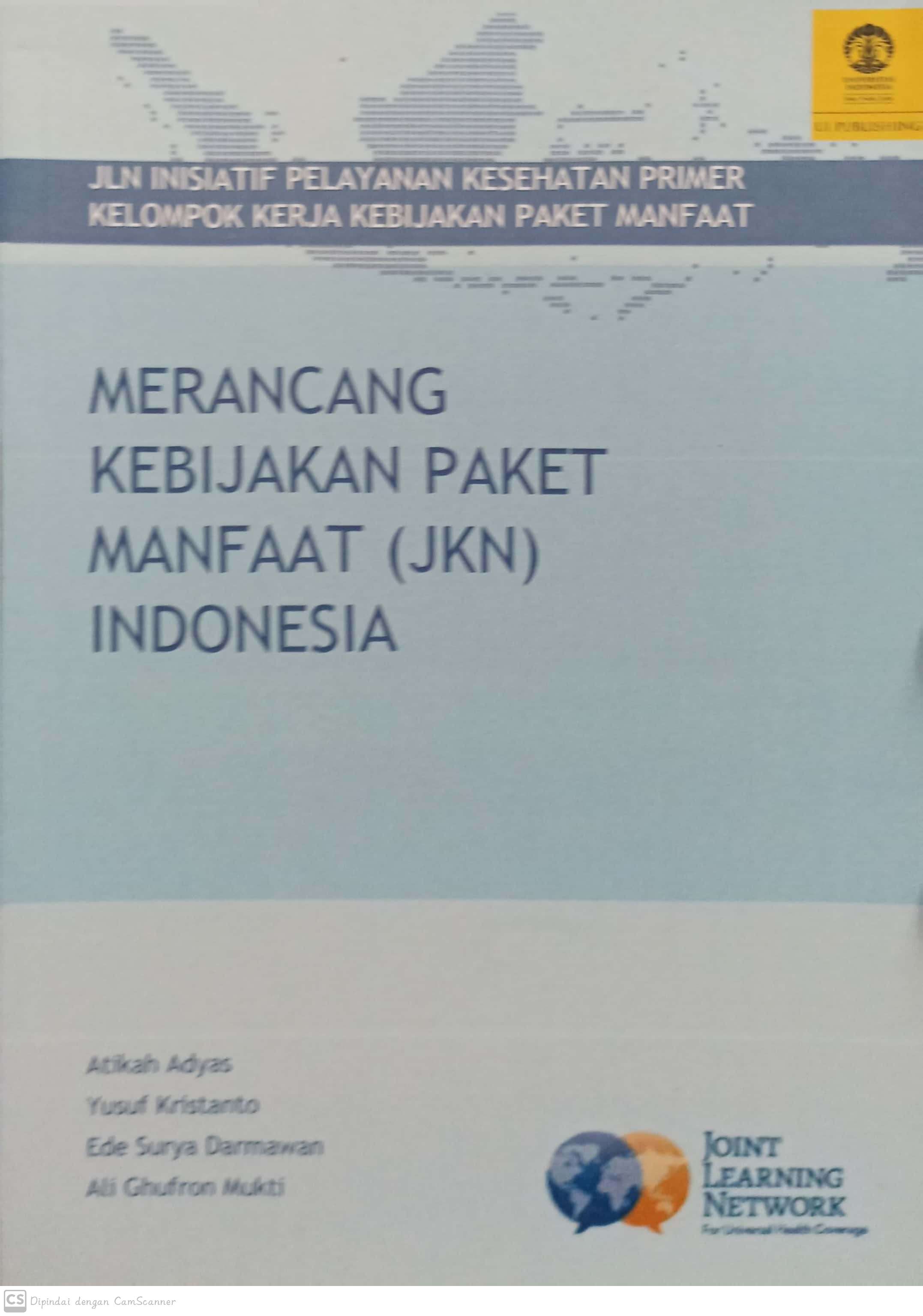 Merancang kebijakan paket manfaat (JKN) Indonesia / Atikah Adyas, Yusuf Kristanto, Ede Surya Dermawan