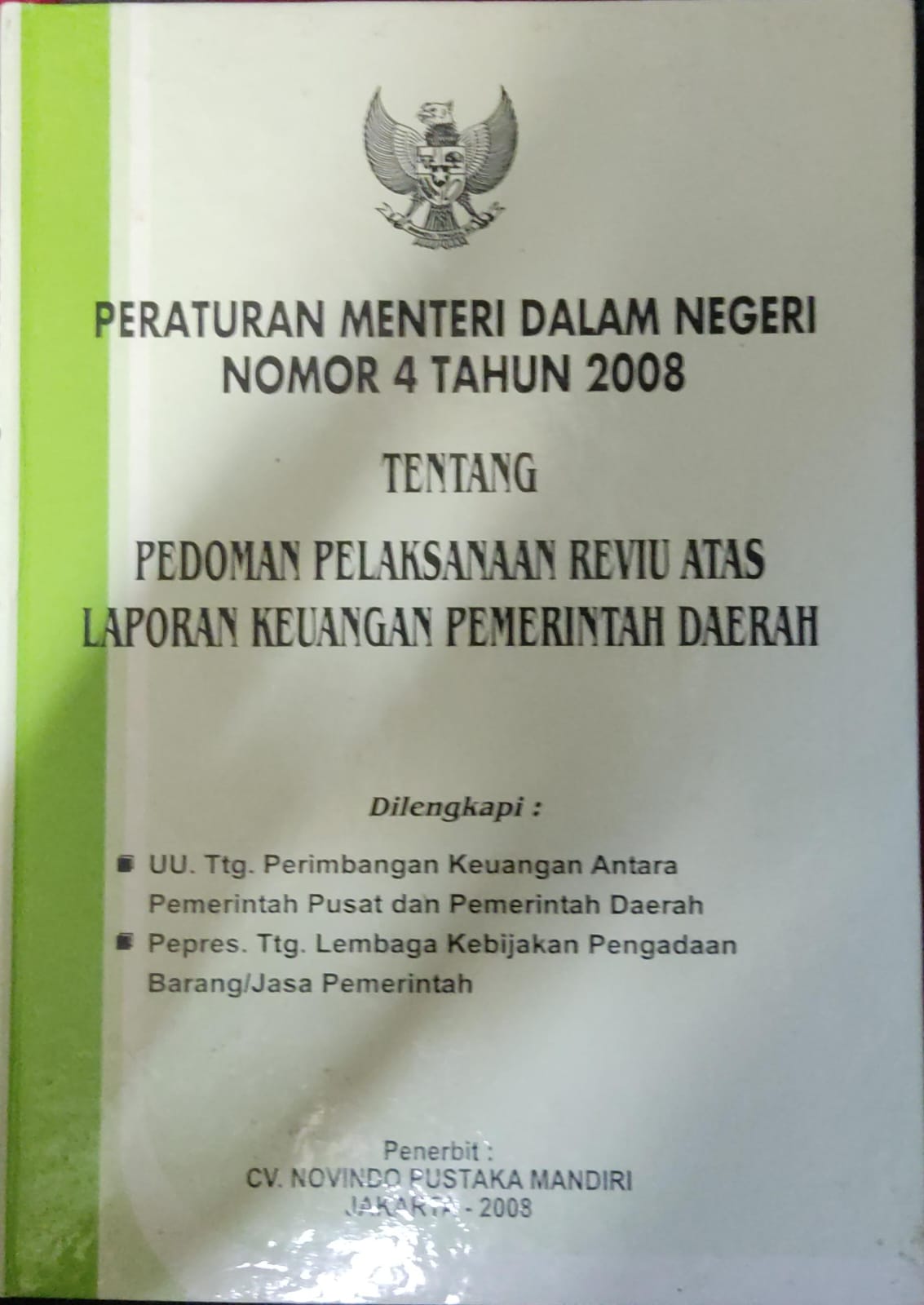Peraturan menteri dalam negeri nomor 4 tahun 2008 tentang pedoman pelaksanaan reviu atas laporan keuangan pemerintah daerah