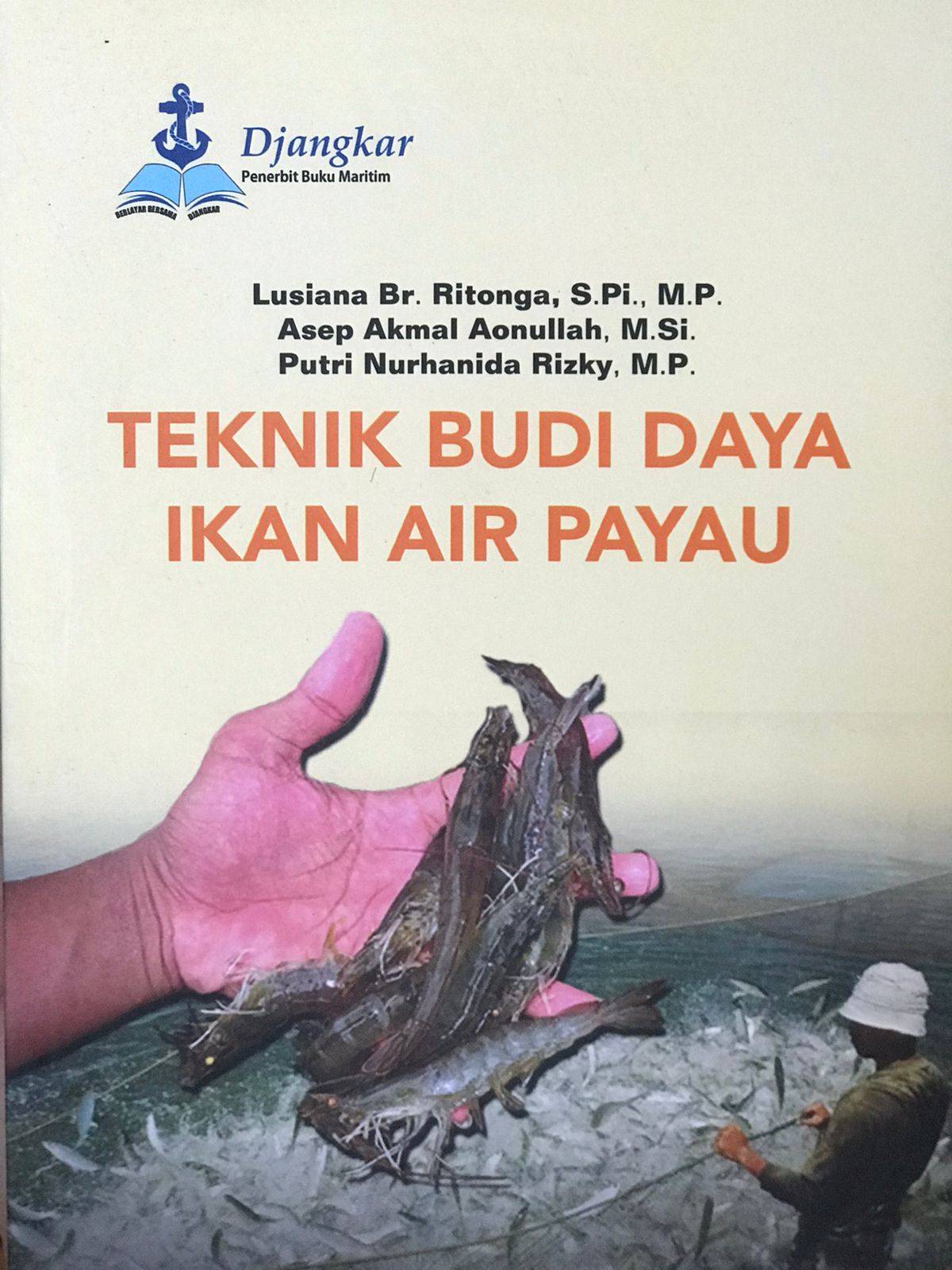 Teknik budi daya ikan air payau / Lusiana Ritonga, Asep Akmal Aonullah, Putri Nurhanida Rizky