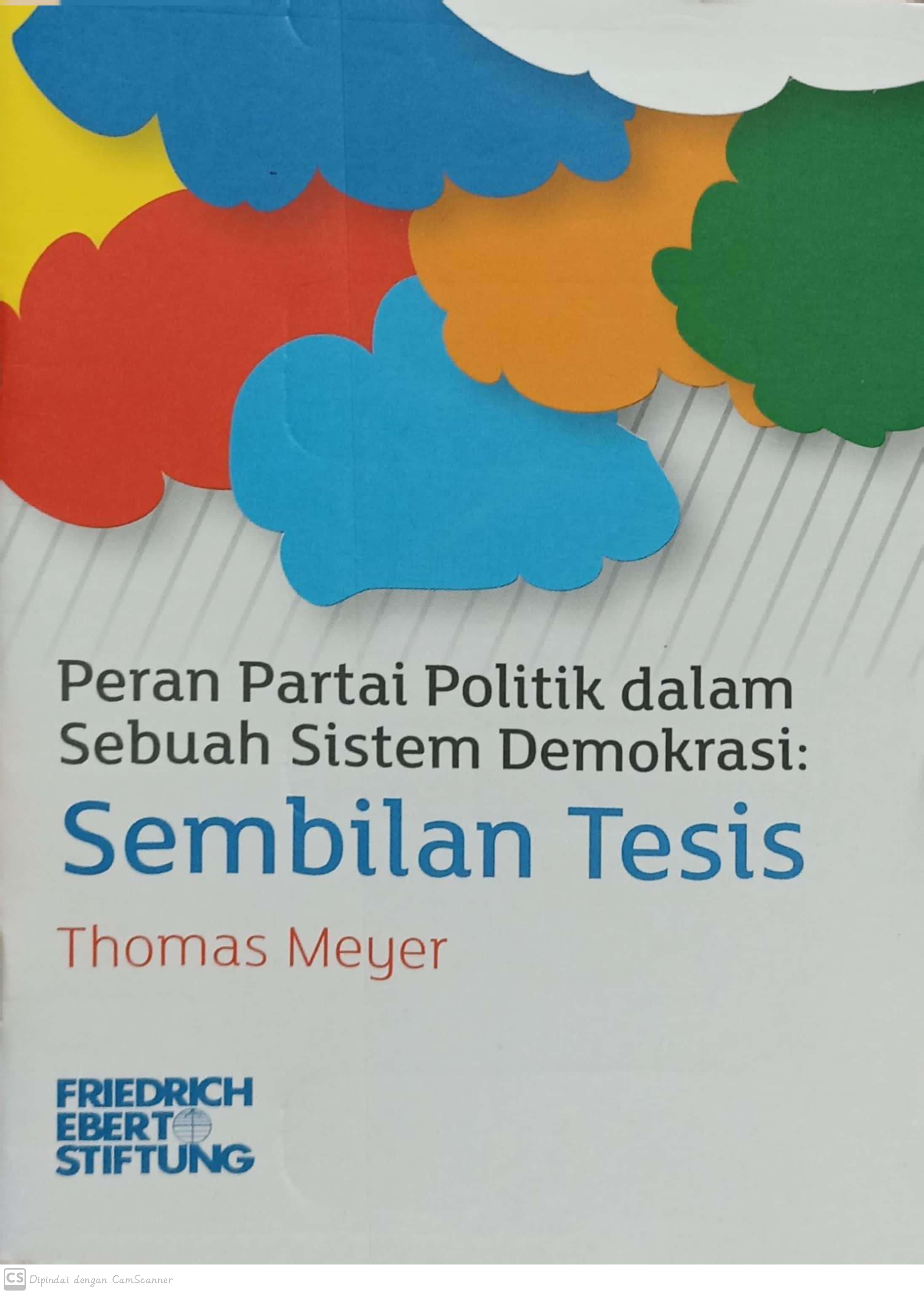 Peranan partai politik dalam sebuah sistem demokrasi : sembilan tesis