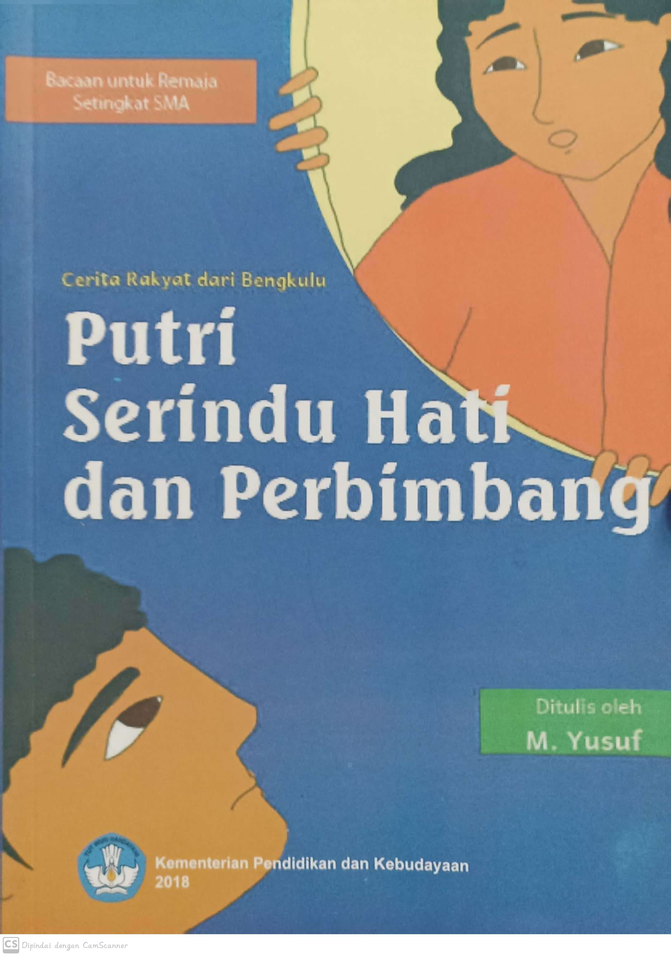 Putri serindu hati dan perbimbang ; cerita rakyat dari bengkulu : Bacaan untuk remaja