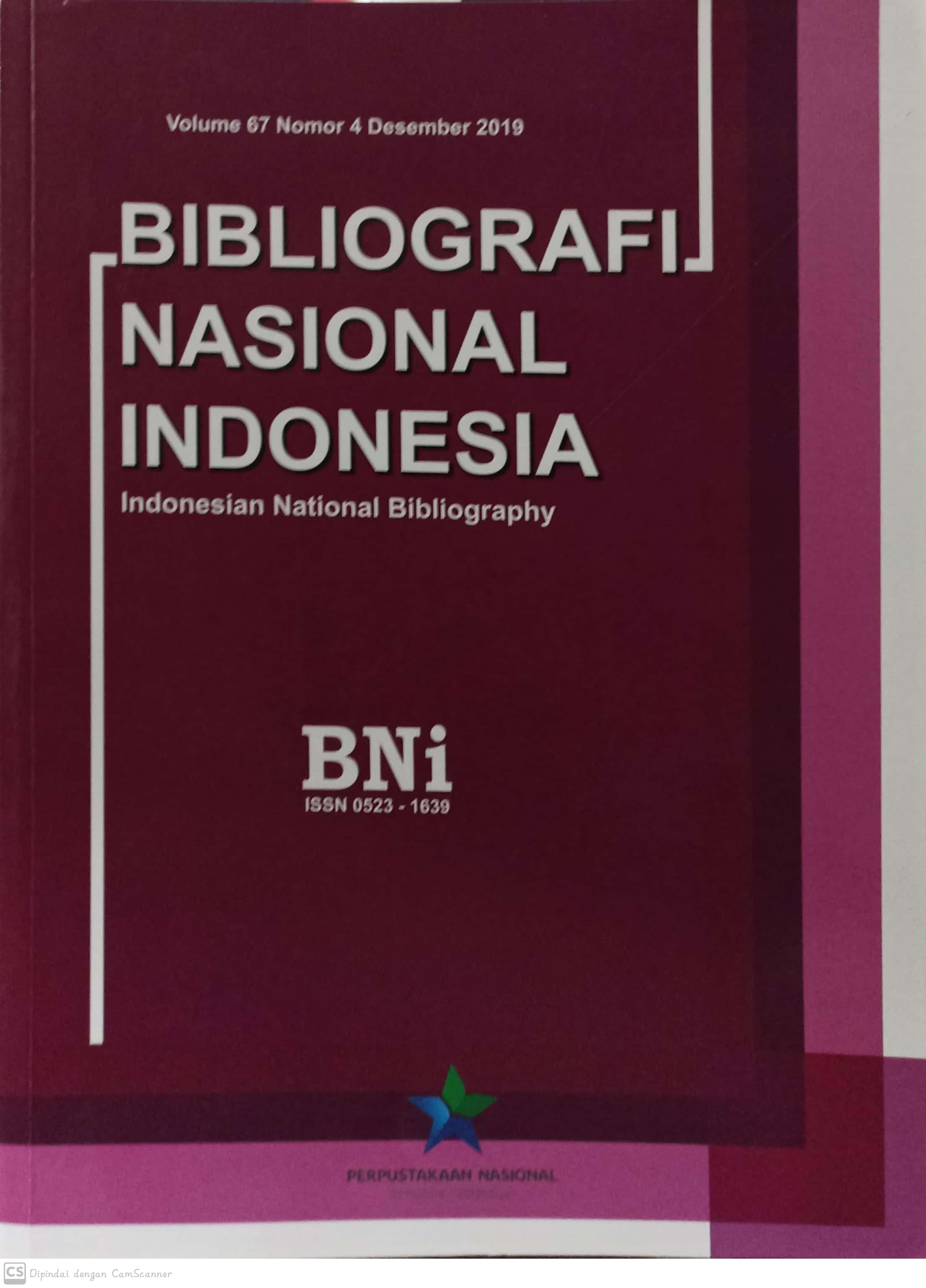 Bibliografi Nasional Indonesia volume 67 nomor 4 Desember 2019 :  indonesian national bibliograpy / penyunting, Nurwati, Jus'aini