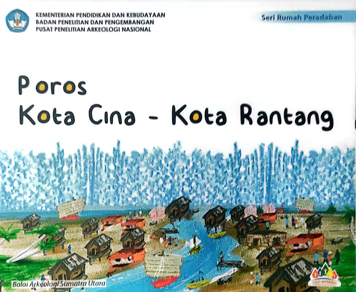 Poros Kota Cina-Kota Rantang : Seri Rumah Peradaban