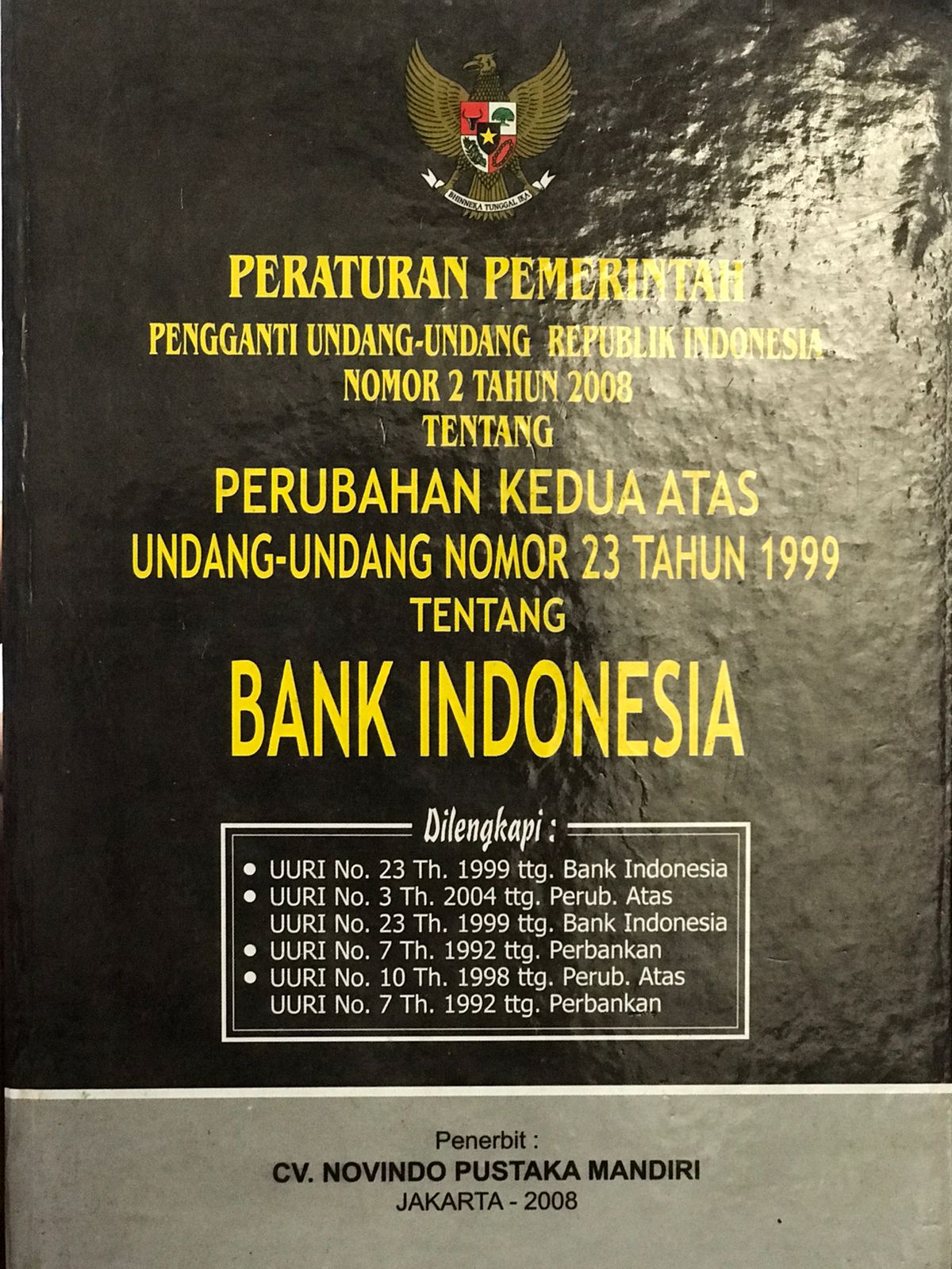Peraturan pemerintah pengganti undang-undang republik Indonesia nomor 2 tahun 2008 : Tentang perubahan kedua atas undang-undnang nomor 23 tahun 1999 tentang bank Indonesia