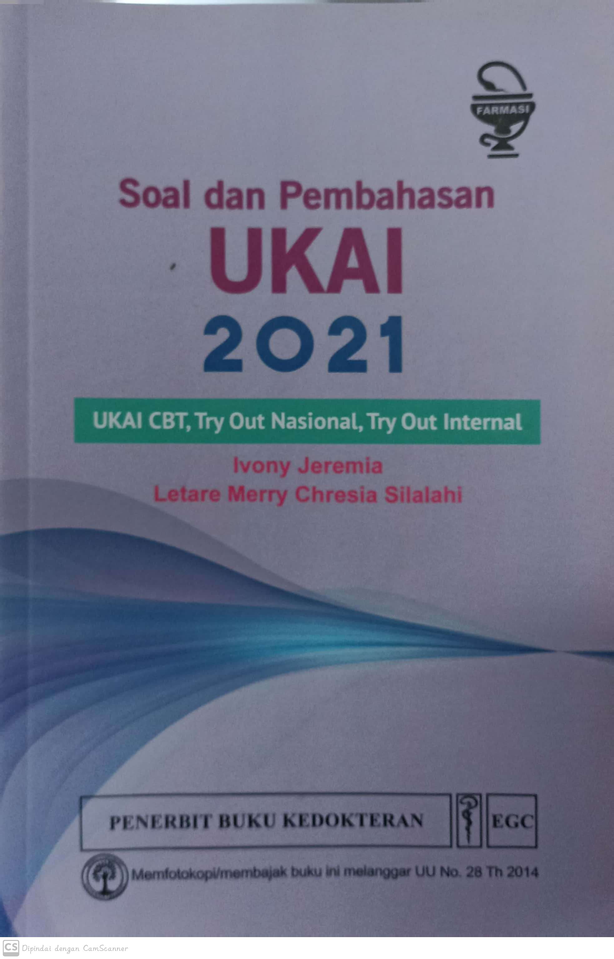 Soal dan pembahasan ukai 2021 :  ukai cbt, try out nasional, try out internal / Ivony Jeremia, Letare Merry Chresia Silalahi