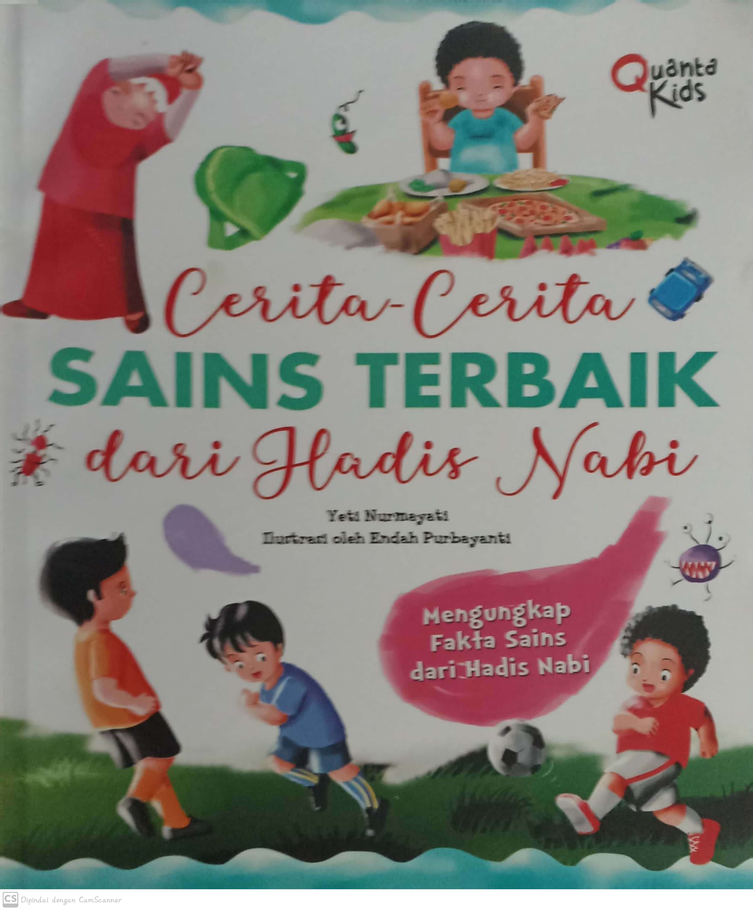 Cerita-cerita sains terbaik dari hadis nabi : mengungkap fakta sains dari hadis nabi