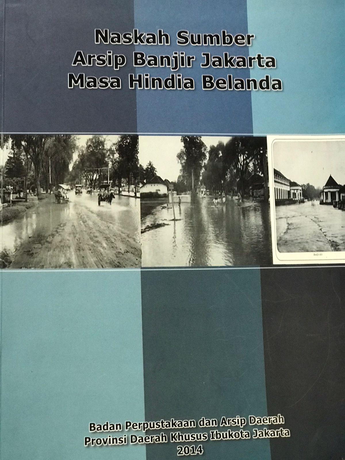 Naskah sumber arsip banjir Jakarta masa Hindia Belanda