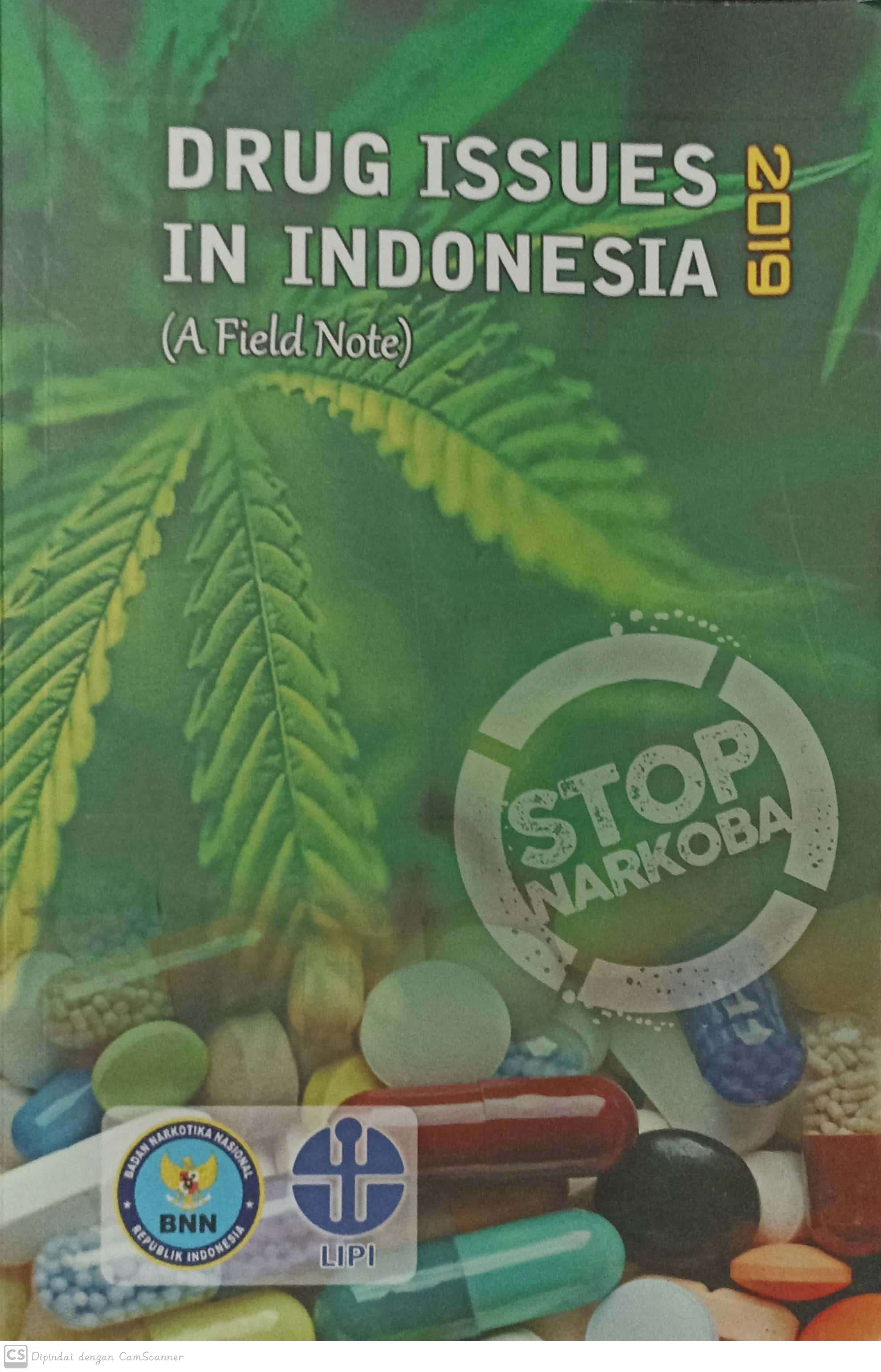 Drug issues in Indonesia 2019 : ( a field note )