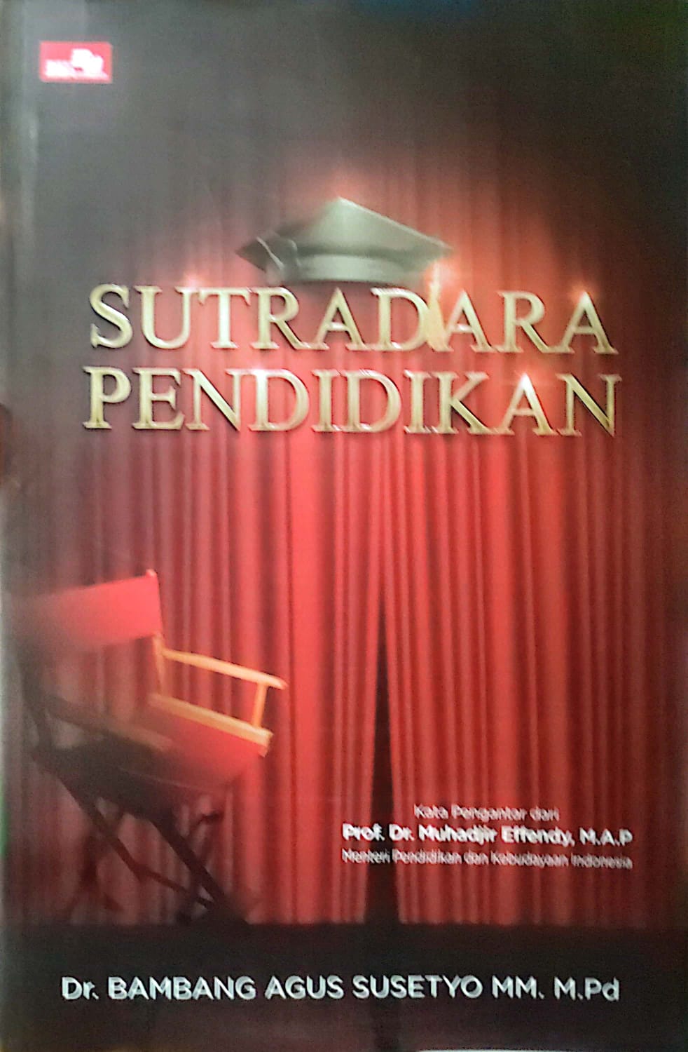 Sutradara Pendidikan / Bambang Agus Susetyo