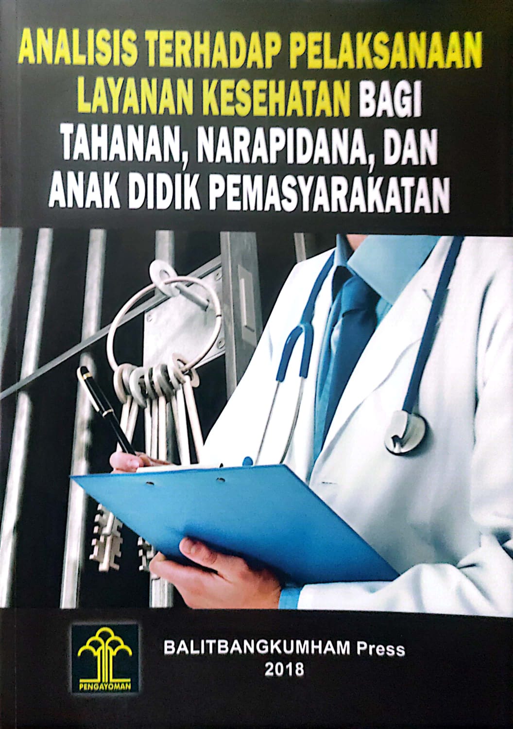 Analisis Terhadap Pelaksanaan Layanan Kesehatan Bagi Tahanan, Narapidana, Dan Anak Didik Permasyarakatan