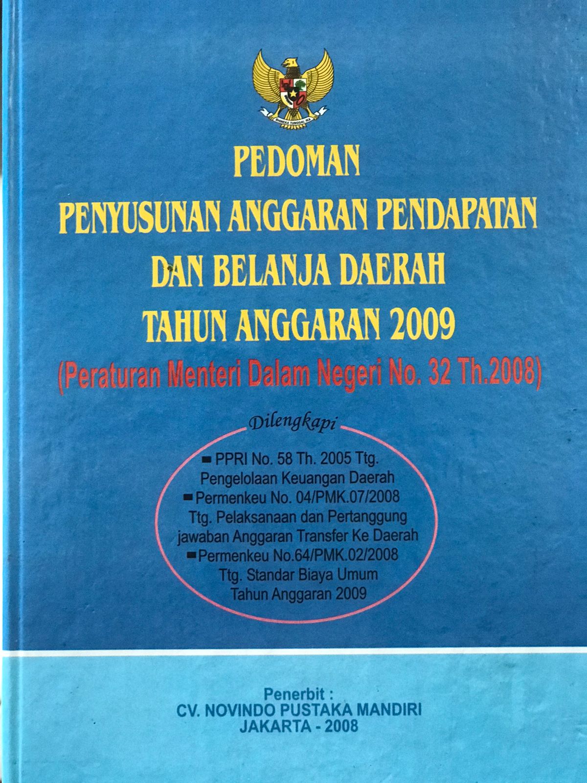Pedoman penyusunan anggaran pendapatan dan belanja daerah tahun anggaran 2009. : Peraturan menteri dalam negeri no. 32 Th.2008