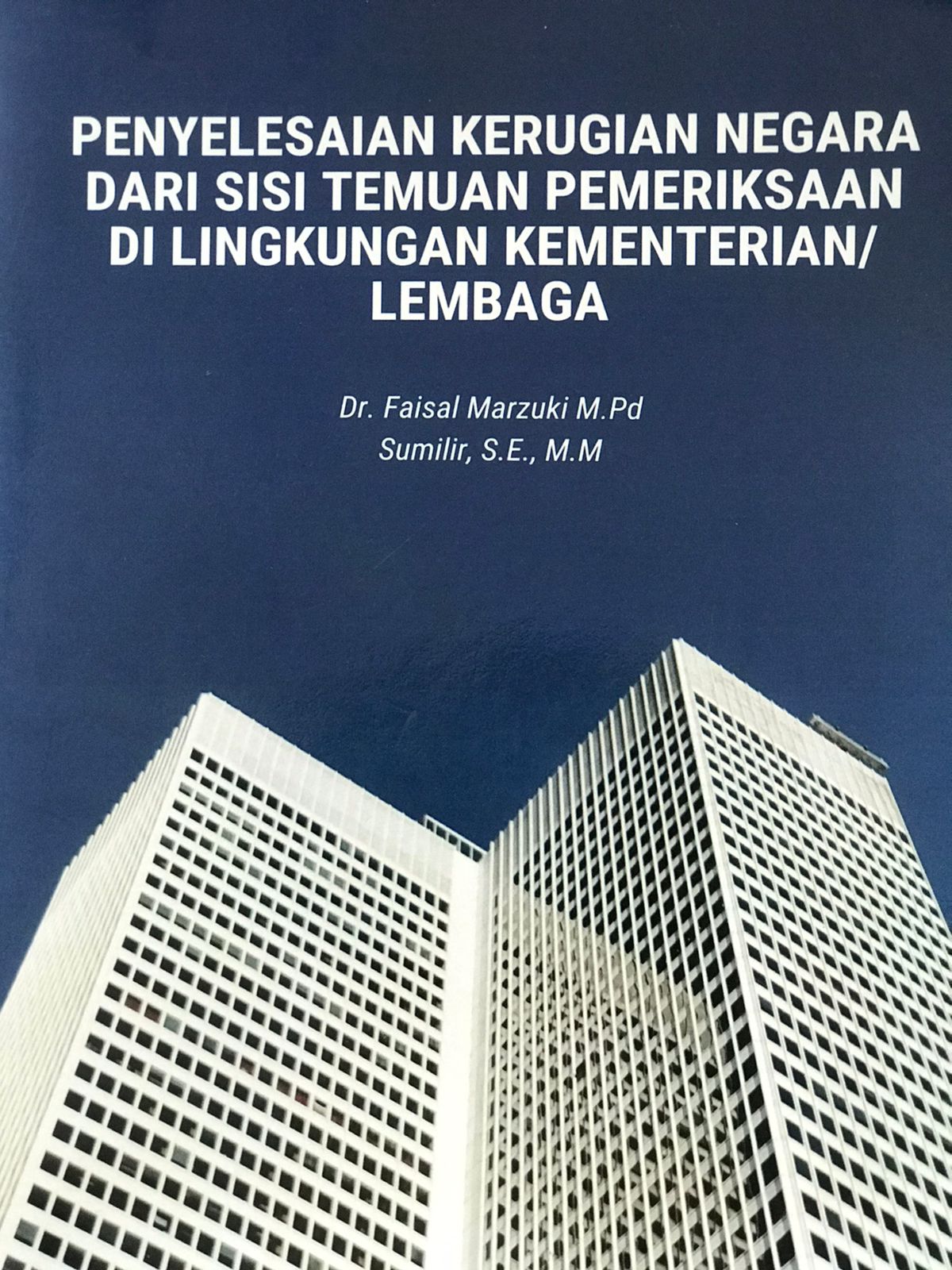Penyelesaian kerugian negara dari sisi temuan pemeriksaan di lingkungan kementrian/lembaga