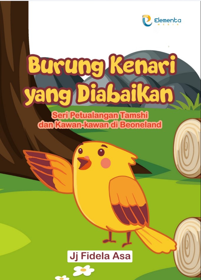 Burung kenari yang diabaikan : seri petualangan tamshi dan kawan-kawan di beoneland