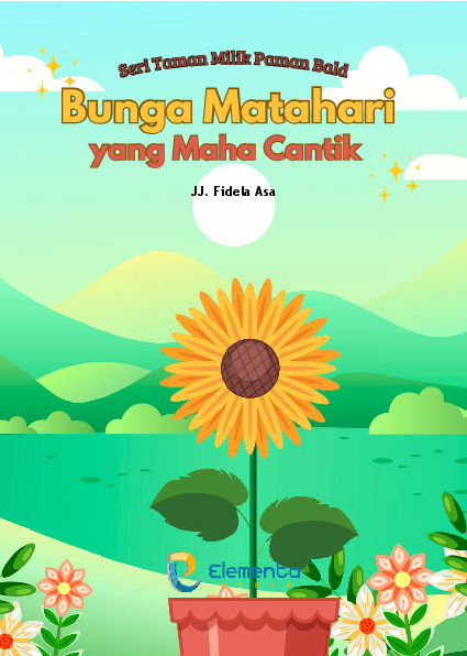 Bunga matahari yang maha cantik : seri taman milik paman Bald