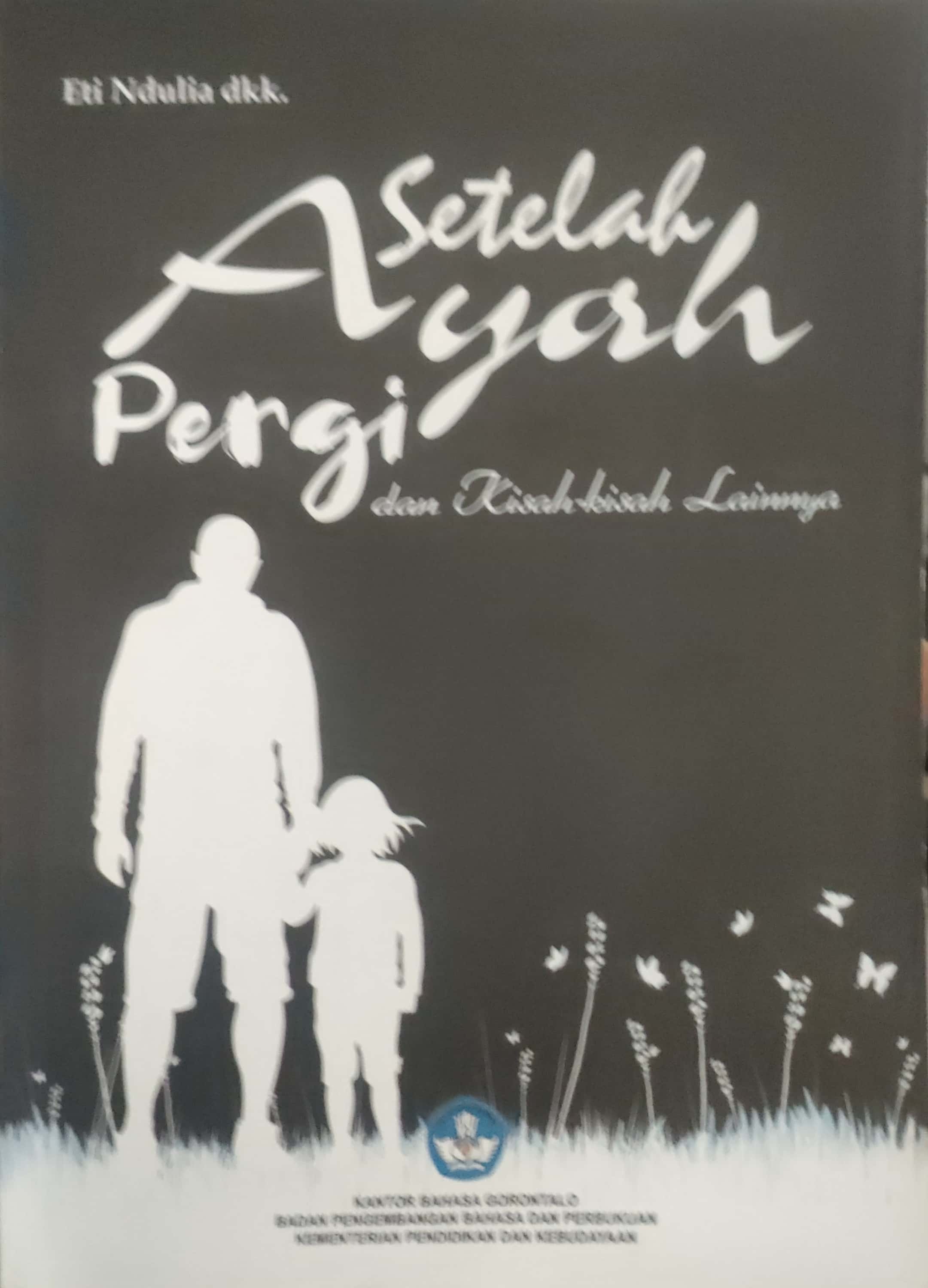 Setelah Ayah Pergi Dan Kisah-Kisah Lainnya