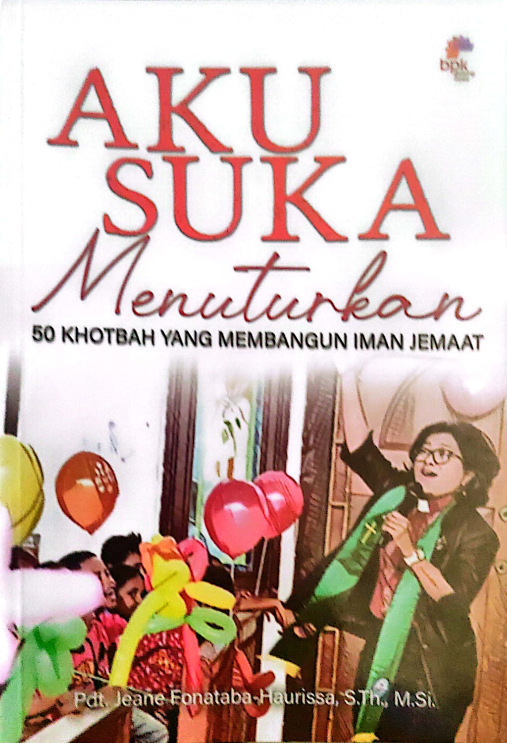 Aku Suka Menuturkan 50 Khotbah Yang Membangun Iman Jemaat