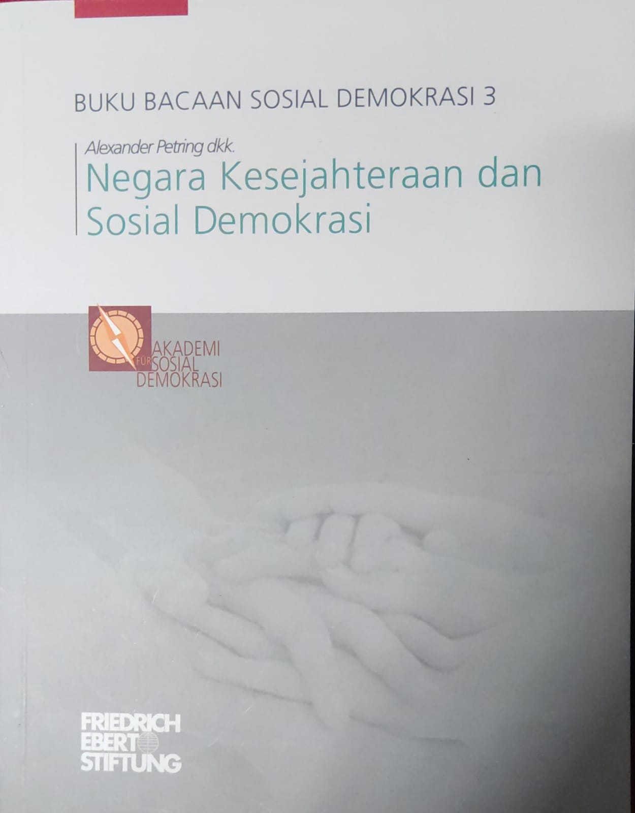 Buku Bacaan Sosial Demokrasi 3 Negara Kesejahteraan dan Sosial Demokrasi
