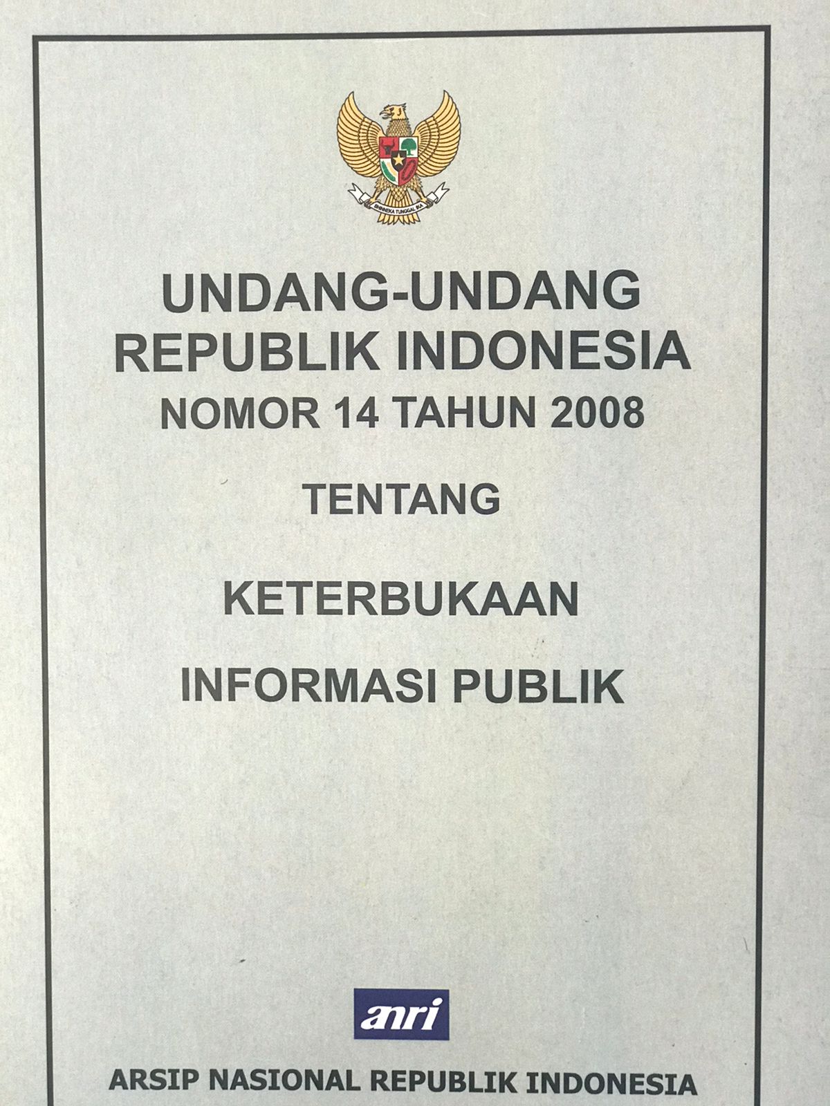 Undang-undang republik Indonesia nomor 14 tahun 2008 : Tentang keterbukaan informasi publik