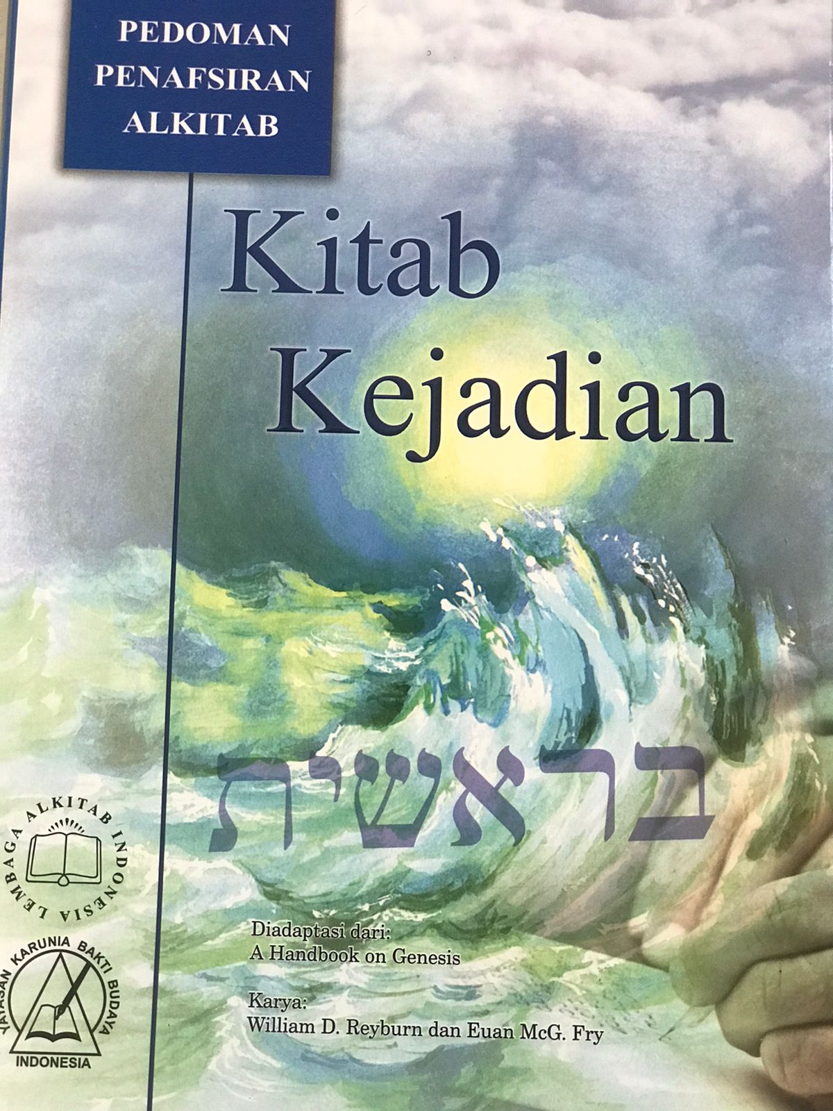 Kitab kejadian / Fry Mcg. Euan, Reyburn D. Willian; penhyunting Sembiring